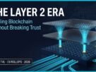 A serious, Bloomberg-style editorial cover showing a 3D modular blockchain architecture with translucent layers and glowing cyan data beams representing layer 2 scaling solutions anchoring into a navy blue base layer. Professional typography on the left reads 'THE LAYER 2 ERA' with financial data points.